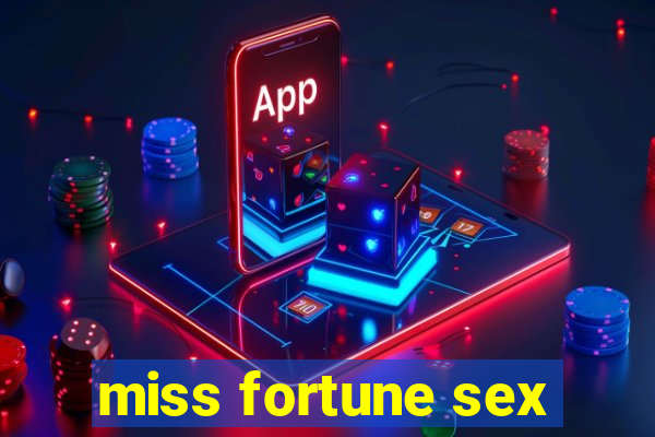 miss fortune sex